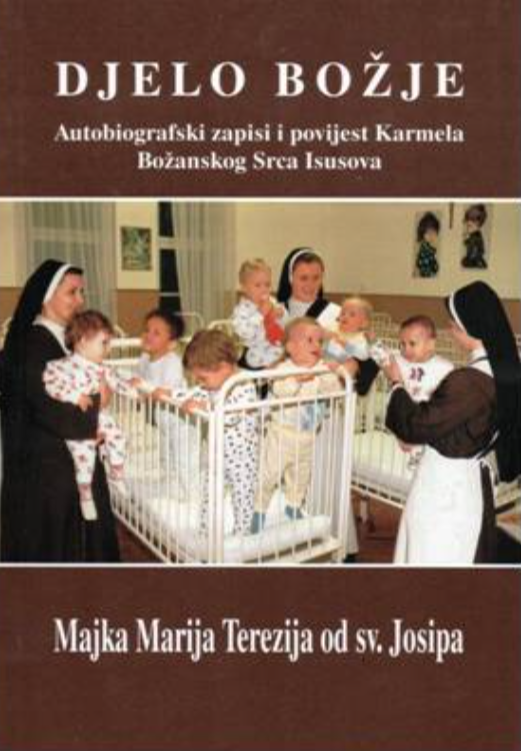 Djelo Božje: autobiografski zapisi i povijest Karmela Božanskog Srca Isusova