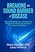 Breaking The Sound Barrier Of Disease by Sharry Edwards MEd