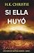Si ella huyó: Un thriller criminal sobre un asesino en serie (Los Casos de Martina Monroe) (Spanish Edition)