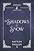 Of Shadows and Snow by Kaytlin Phillips Of Shadows and Snow by Kaytlin Phillips
