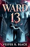 WARD 13: A Dark M...