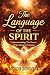 The Language of the Spirit:...