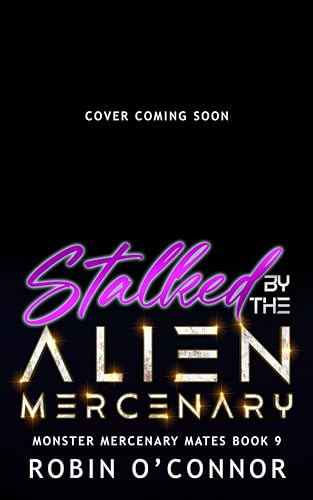 Stalked by the Alien Mercenary (Monster Mercenary Mates #9)