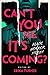 Can't You See It's Coming?:...