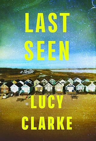 Last Seen by Lucy Clarke
