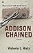 Addison Chained