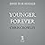Younger Forever: A SuperAge...