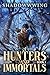 Of Hunters and Immortals 1 ...