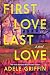 First Love Last Love: A Novel