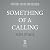 Something of a Calling by Zoje Stage
