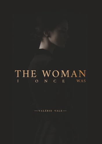 The Woman I Once Was: A Reflective Journey of Love, Loss, and Becoming (Paperback)