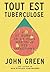 Tout est tuberculose by John Green