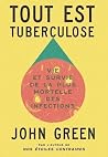 Tout Est Tuberculose by John  Green
