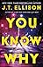 You Know Why by J.T. Ellison