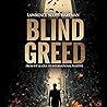 Blind Greed: From Ivy League to International Fugitive Blind Greed: From Ivy League to International Fugitive