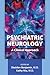 Psychiatric Neurology: A Cl...