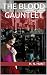 The Blood Gauntlet (Yesterd...