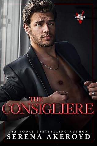 The Consigliere (The Valentini Family, #3; The Revelation Duet, #1)