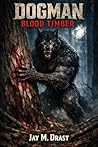 DOGMAN: BLOOD TIMBER