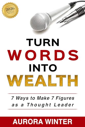 Turn Words Into Wealth (Turn Your Words Into Wealth Book 1)