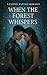 When the Forest Whispers