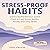 Stress-Proof Habits: Scienc...