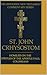 St. John Chrysostom: Homili...