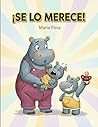 Se Lo Merece!: Un nuevo bebé en casa: un libro para hermanos y hermanas mayores (Vamos hipopótamos) (Spanish Edition)