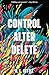 Control Alter Delete