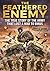The Feathered Enemy: The tr...