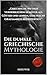 Die dunkle griechische Myth...