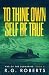 To Thine Own Self Be True
