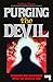 Purging the Devil: Exorcism and Possession After the Death of God