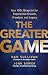 The Greater Game by Dan Sullivan The Greater Game by Dan Sullivan