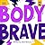 My Best Me: Body Brave