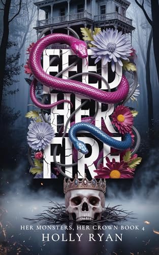 Feed Her Fire (Her Monsters, Her Crown, #4)
