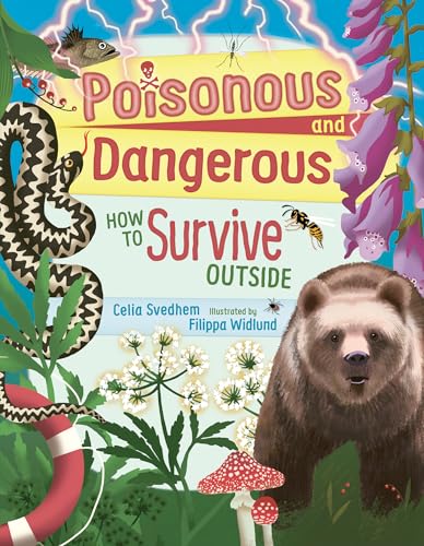 Poisonous and Dangerous: How to Survive Outside (Hardcover)