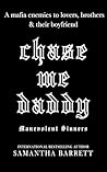 Chase Me Daddy by Samantha  Barrett