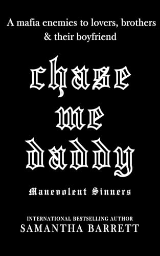 Chase Me Daddy (Malevolent Sinners #6)