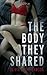 The Body They Shared