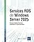 Services RDS de Windows Server 2025 - Remote Desktop Services : installation et administration: Remote Desktop Services : installation et administration