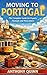 Moving to Portugal : The Co...