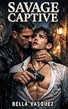 Savage Captive: A Dark Italian Mafia Romance