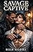 Savage Captive: A Dark Italian Mafia Romance