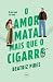 O Amor Mata Mais Que o Cigarro