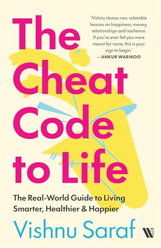 The Cheat Code to Life: The Real-World Guide to Living Smarter, Healthier & Happier (Kindle Edition)