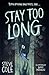 Stay Too Long: A Bone-Chilling YA Horror Story Where the Only Rule is to Run