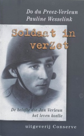 Soldaat in verzet: de belofte die Jan Verleun het leven kostte