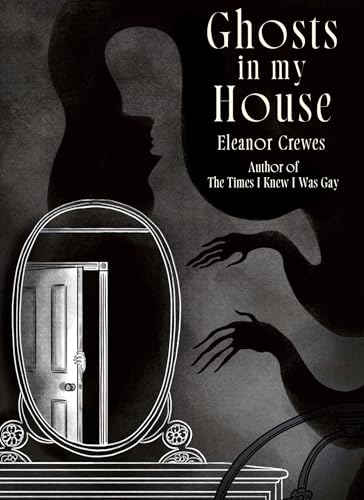Ghosts in My House: A brilliantly chilling collection of graphic ghost stories from the author of The Times I Knew I Was Gay (Kindle Edition)