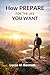 How to prepare for the lifestyle you want by Lucas M. Bennett